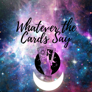 ✨️Whatever the 🧿Cards Say