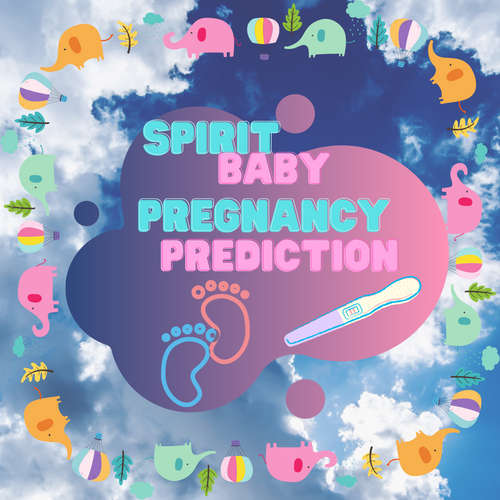 🧸Pregnancy Prediction & Spirit Baby Messages